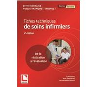 Fiches techniques de soins infirmiers, 2e édition: De la réalisation à l'évaluation. Conforme aux dernières recommandations.