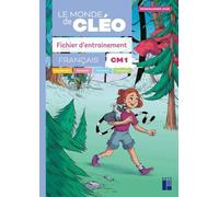 Fichier d'entrainement CM1 + aide-mémoire - Le monde de Cléo (programmes 2025)