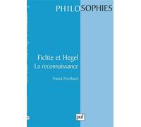 Fichte et Hegel. La reconnaissance. - Franck Fischbach - Puf - Livre
