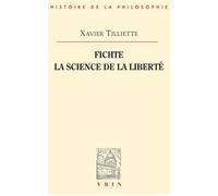 Fichte La science de la liberté - Xavier Tilliette - Vrin - broché - Essai