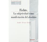 Fichte: la subjetividad como manifestación del absoluto