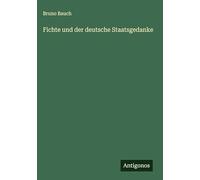 Fichte und der deutsche Staatsgedanke
