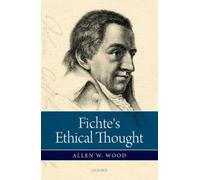 Fichte'S Ethical Thought (Hardcover) Allen W Wood, (Auteur)
