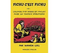 Fichu, c'est fichu: Ou l’histoire d’un homme qui voulait faire les travaux domestiques