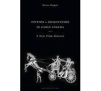 Fiction And Imagination In Early Cinema