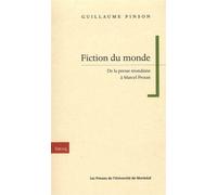 Fiction du monde De la presse mondaine à Marcel Proust - Guillaume Pinson - Presses Universite De Montreal - broché - Essai