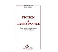 Catherine Coquio – Fiction et Connaissance – Essai sur le savoir à l'oeuvre et l'oeuvre de fiction – Livre