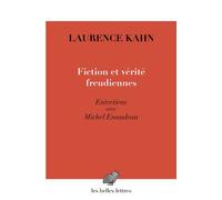 Fiction et vérité freudiennes Entretiens avec Michel Enaudeau - Laurence Kahn - Belles Lettres - broché - Essai