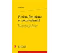Fiction, féminisme et postmodernité Véronique Gely (Collection dirigée par), Bernard Franco (Collection dirigée par), Emmanuel Reibel (Collection dirigée par), Timothée Picard (Collection dirigée par)