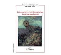 Fiction narrative et hybridation générique dans la littérature française