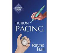 Fiction Pacing: Professional Techniques for Slow and Fast Pace Effects