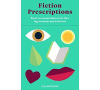 Fiction Prescriptions – Bibliothérapie pour la vie moderne