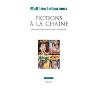 Fictions à la chaîne: Littératures sérielles et culture médiatique