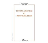 FICTIONS AFRICAINES ET POSTCOLONIALISME