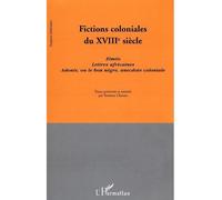 Fictions coloniales du XVIIIe siècle Ziméo. Lettres africaines. Adonis, ou le bon nègre, anecdote coloniale - Youmna Charara - L'harmattan - broché - Essai