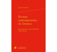 Fictions contemporaines de l'errance Peter Handke, Cormac McCarthy, Claude Simon - Lambert Barthélemy - Classiques Garnier - relié - Essai