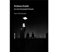 Fictions d'asile Pierre-marie Baudoin (Auteur)
