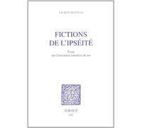 Fictions de 'ipséité. Essai sur l'invention narrative de soi (Becket, Hesse, Kafka, Musil, Woolf)