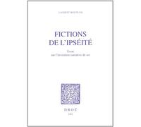 Fictions de 'ipséité. Essai sur l'invention narrative de soi (Becket, Hesse, Kafka, Musil, Woolf)