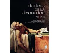 Fictions de la Révolution 1789-1912 - Jean-Marie Roulin - Presses Universitaires Rennes - broché - Essai