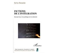Fictions De L'intégration - Du Mot Beur À La Politique De La Mémoire