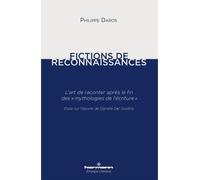 Fictions de reconnaissances. L'art de raconter après la fin des mythologies de l'écriture L'art de raconter après la fin des « mythologies de l'écriture » Essai oeuvre Daniele Del Giudice - Philippe D