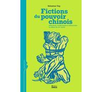 Fictions du pouvoir chinois - Littérature, modernisme et dém - Sebastian Veg - Ecole Des Hautes Etudes En Sciences Sociales - broché - Essai