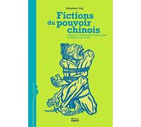 Fictions du pouvoir chinois: Littérature, modernisme et démocratie au début du XXe siècle