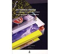 Fictions et Médias: Intermédialités dans les fictions artistiques
