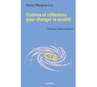 Fictions et réflexions pour changer la société