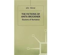 Fictions Of Anita Brookner John Skinner, (Auteur)