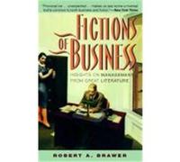 Fictions of Business: Insights on Management from Great Literature Brawer, Bob, Brawer, Robert A. (Auteur)