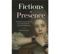 Fictions of Presence by Ros Ballaster Ros Ballaster (Auteur)
