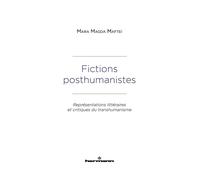 Fictions posthumanistes Représentations littéraires et critiques du transhumanisme - Mara Magda Maftei - Hermann - broché - Essai