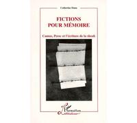 Fictions Pour Memoire - Camus, Perec Et L'écriture De La Shoah