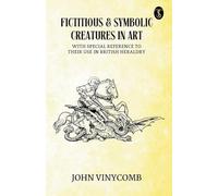 Fictitious and Symbolic Creatures in Art (EditionFirst)