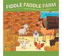 Fiddle Faddle Farm Whats Going on in the Barn - Tequilla Toy - Author Solutions Inc - Livre en Anglais Tequilla ToyTequilla Toy (Auteur)