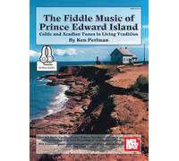 Fiddle Music of Prince Edward Island: Celtic and Acadian Tunes in Living Tradition