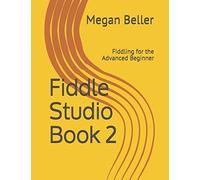 Fiddle Studio Book 2: Fiddling For The Advanced Beginner