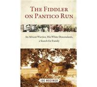 Fiddler on Pantico Run An African Warrior His White Descendants a Search for Family - Joe Mozingo - Simon amp Schuster - Livre en Anglais Joe MozingoJoe Mozingo (Auteur)