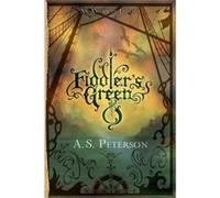 Fiddlers Green by A S Peterson A S Peterson (Auteur)