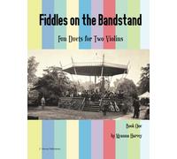 Fiddles on the Bandstand, Fun Duets for Two Violins, Book One