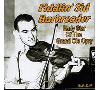 Fiddlin' Sid Harkreader - Early Star of Grand Ole Opry [Import]