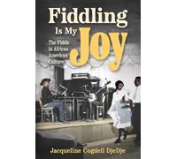 Fiddling Is My Joy: The Fiddle in African American Culture