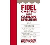 Fidel Castro and the Cuban Revolution Carlos Alberto Montaner (Auteur)