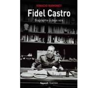 Fidel Castro Biographie à deux voix - Ignacio Ramonet - Fayard - broché - Biographie