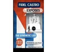 Fidel Castro Exposes The Synthetic Left