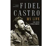 Fidel Castro, My Life Ignacio Ramonet (Auteur)