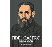 Fidel Castro: ses plus grands exploits en 100 pages