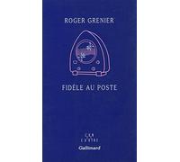 Roger Grenier – Fidèle au poste